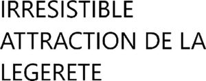 Image for mark 1822688 IRRESISTIBLE ATTRACTION DE LA LEGERETE