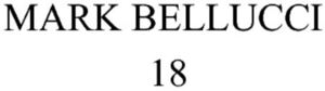 Image for mark 1887179 MARK BELLUCCI 18