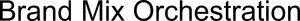 Image for mark 1917602_TIF Brand Mix Orchestration