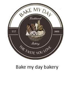 Image for mark UK00004345330 BAKE MY DAY 2022 THE TASTE YOU LOVE BAKE MY DAY BAKERY