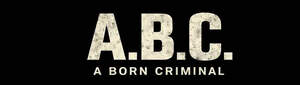 Image for mark UK00004376886 A.B.C A BORN CRIMINAL