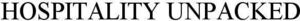 Image for mark 1923524 HOSPITALITY UNPACKED