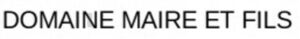Image for mark 1854100 DOMAINE MAIRE ET FILS