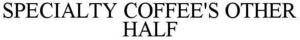 Image for mark 1843939 SPECIALTY COFFEE'S OTHER HALF