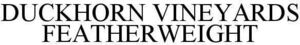 Image for mark 1856352 DUCKHORN VINEYARDS FEATHERWEIGHT