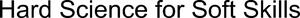 Image for mark 1856500_TIF Hard Science for Soft Skills