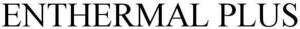 Image for mark 1858852 ENTHERMAL PLUS