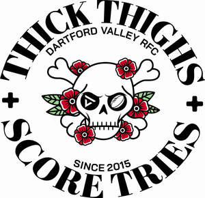 Image for mark UK00004230112 THICK THIGHS SCORE TRIES DARTFORD VALLEY RFC SINCE 2015