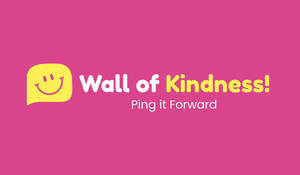 Image for mark UK00004231962 WALL OF KINDNESS! PING IT FORWARD