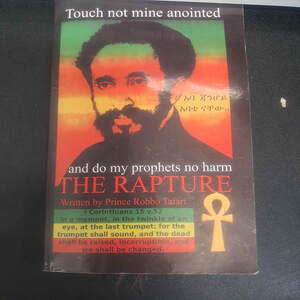 Image for mark UK00004234258 TOUCH NOT MINE ANOINTED AND DO MY PROPHETS NO HARM THE RAPTURE WRITTEN BY PRINCE ROBBO TAFARI I CORINTHIANS 15 V.52 IN A MOMENT, IN THE TWINKLE OF AN EYE, AT THE LAST TRUMPET: FOR THE TRUMPET SHALL SOUND, AND THE DEAD SHALL BE RAISED, INCORRUPTIBLE, AND WE SHALL BE CHANGED.