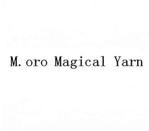 Image for mark UK00004143229 M. ORO MAGICAL YARN