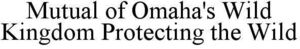 Image for mark 1866973 MUTUAL OF OMAHA'S WILD KINGDOM PROTECTING THE WILD