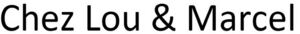 Image for mark 1868041 Chez Lou & Marcel