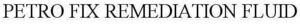 Image for mark 1869293 PETRO FIX REMEDIATION FLUID