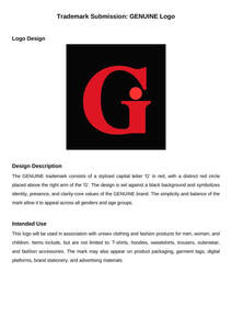 Image for mark UK00004224089 TRADEMARK SUBMISSION: GENUINE LOGO LOGO DESIGN DESIGN DESCRIPTION THE GENUINE TRADEMARK CONSISTS OF A STYLIZED CAPITAL LETTER 'G' IN RED, WITH A DISTINCT RED CIRCLE PLACED ABOVE THE RIGHT ARM OF THE 'G'. THE DESIGN IS SET AGAINST A BLACK BACKGROUND AND SYMBOLIZES IDENTITY, PRESENCE, AND CLARITY-CORE VALUES OF THE GENUINE BRAND. THE SIMPLICITY AND BALANCE OF THE MARK ALLOW IT TO APPEAL ACROSS ALL G