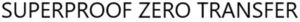 Image for mark 1876349 SUPERPROOF ZERO TRANSFER