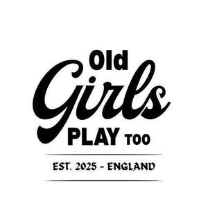 Image for mark UK00004273329_1of4 OLD GIRLS PLAY TOO EST. 2025 - ENGLAND