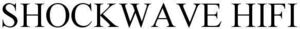 Image for mark 1881963 SHOCKWAVE HIFI