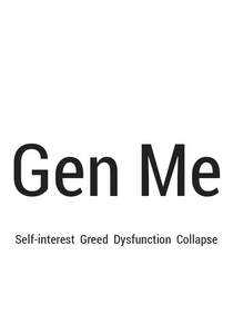 Image for mark UK00004283178_1of2 Gen Me Self-Interest Greed Dysfunction Collapse