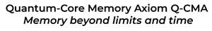 Image for mark UK00004301373 QUANTUM-CORE MEMORY AXIOM Q-CMA MEMORY BEYOND LIMITS AND TIME