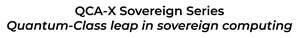 Image for mark UK00004301413 QCA-X SOVEREIGN SERIES QUANTUM-CLASS LEAP IN SOVEREIGN COMPUTING