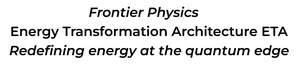 Image for mark UK00004301669 FRONTIER PHYSICS ENERGY TRANSFORMATION ARCHITECTURE ETA REDEFINING ENERGY AT THE QUANTUM EDGE