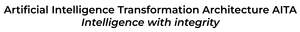 Image for mark UK00004304187 ARTIFICIAL INTELLIGENCE TRANSFORMATION ARCHITECTURE AITA INTELLIGENCE WITH INTEGRITY