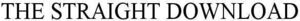 Image for mark 1903351 THE STRAIGHT DOWNLOAD