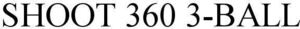 Image for mark 1906863 SHOOT 360 3-BALL