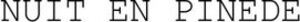 Image for mark 1908918 NUIT EN PINEDE