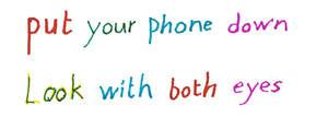 Image for mark UK00004360814 PUT YOUR PHONE DOWN LOOK WITH BOTH EYES