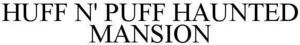 Image for mark 1910612 HUFF N' PUFF HAUNTED MANSION