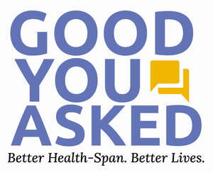 Image for mark UK00004365249 GOOD YOU ASKED BETTER HEALTH-SPAN. BETTER LIVES.