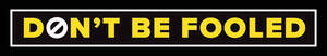 Image for mark UK00004365613 DON'T BE FOOLED
