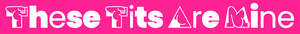 Image for mark UK00004369273 THESE TITS ARE MINE