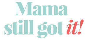Image for mark UK00004380501 Mama Still Got It!