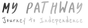 Image for mark UK00004361722_1of2 MY PATHWAY JOURNEY TO INDEPENDENCE