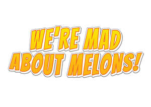 Image for mark UK00004344560 WE'RE MAD ABOUT MELONS!