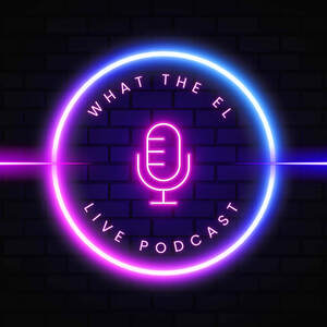 Image for mark UK00004406926 WHAT THE EL LIVE PODCAST