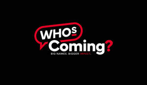 Image for mark UK00004411503 WHOs 
COMING?
BIG NAMES . BIGGER IMPACT