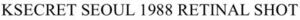 Image for mark 1926787 KSECRET SEOUL 1988 RETINAL SHOT