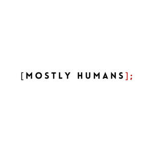 Image for mark UK00004416306 [MOSTLY HUMANS];