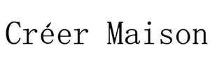 Image for mark UK00004416811 Cr&eacute;er Maison