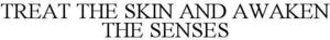 Image for mark 1920182 TREAT THE SKIN AND AWAKEN THE SENSES