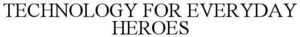 Image for mark 1927678 TECHNOLOGY FOR EVERYDAY HEROES