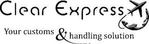 Image for mark UK00004418364 CLEAR EXPRESS YOUR CUSTOMS HANDLING SOLUTION