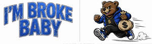 Image for mark UK00004421131 I'M BROKE BABY $ $
