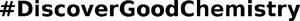 Image for mark 1930767_TIF #DiscoverGoodChemistry