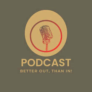 Image for mark UK00004426607 PODCAST BETTER OUT, THAN IN!