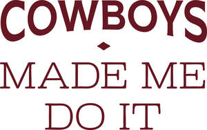 Image for mark UK00004428833 COWBOYS MADE ME DO IT